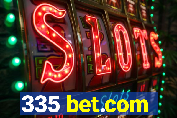 335 bet.com